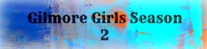 Gilmore Girls Season 2 Graphic