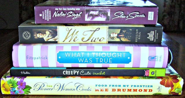 Top To Bottom: Slave To Sensation by Nalini Singh, We Two by Gillian Gill, What I Thought Was True by Huntley Fitzpatrick, Creepy Cute Crochet and The Pioneer Woman Cooks