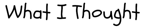 Blog Graphic- What I Thought